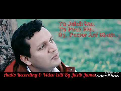 Tu Jalali Hai New Masihi Geet By  Pastor Arif Rogers Bhatti