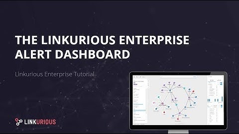 Linkurious Enterprise Tutorial - The Linkurious Enterprise Alert Dashboard