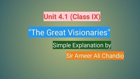 Unit 4.1 "The Great Visionaries" Explanation by Sir Ameer Ali (English 9th Class)