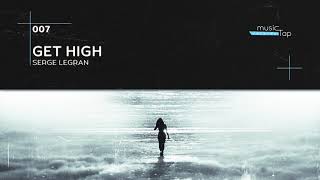 Serge Legran - Get High (musicTap Release) Resimi