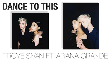 [Vietsub] Dance To This - Troye Sivan ft. Ariana Grande