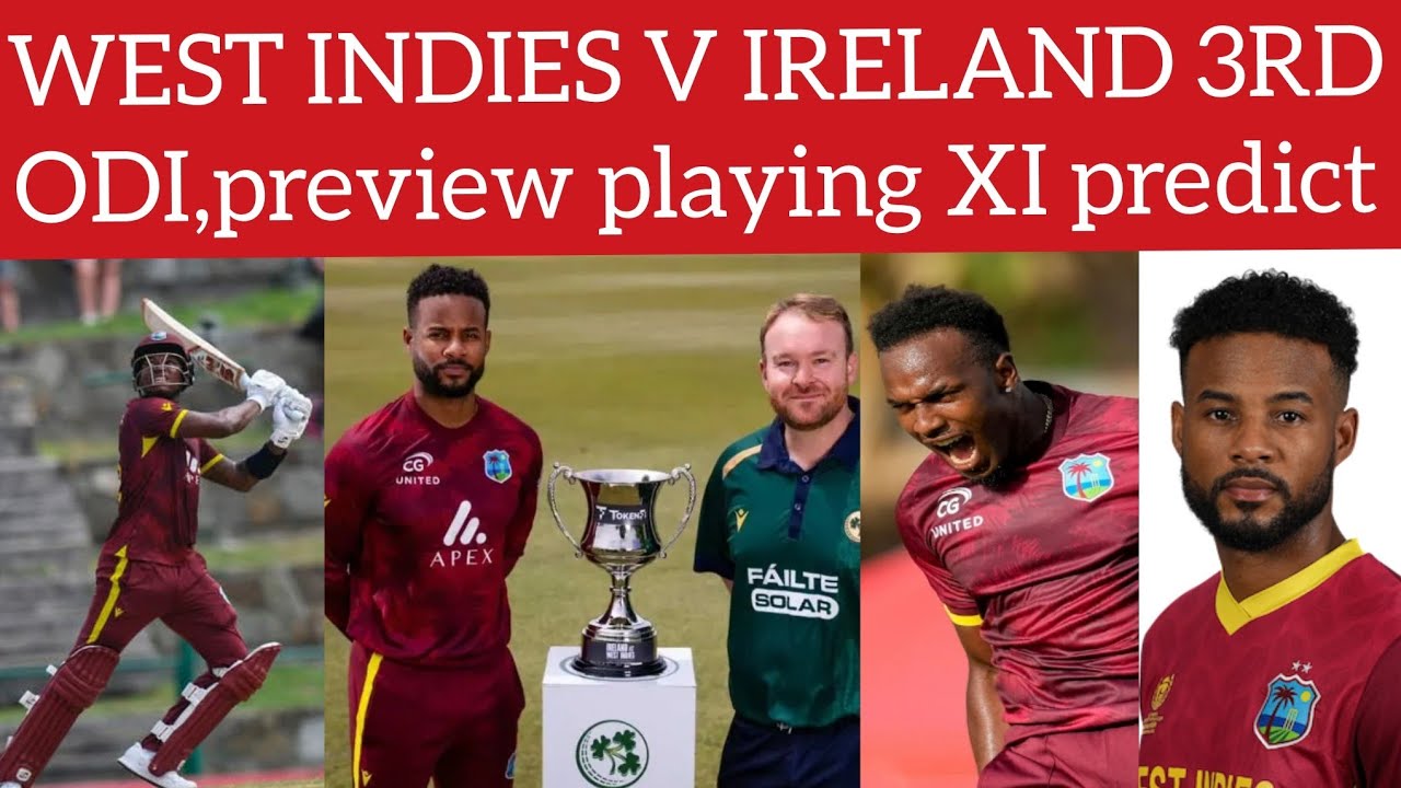 West Indies vs Ireland 3rd ODI Preview | Ireland target series win ...