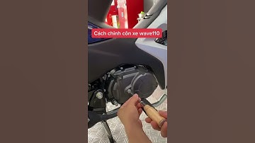 Cách chỉnh côn xe wave 110