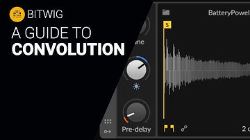 Using the CONVOLUTION Reverb in Bitwig - Guide tutorial