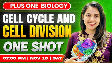 Plus One Biology | Cell Cycle And Cell Division | Oneshot | Exam Winner