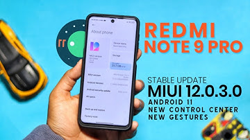 [ANDROID 11]Redmi Note 9 Pro: MIUI 12.0.3 India Stable Update | New Control Center,Gestures & More⚡⚡