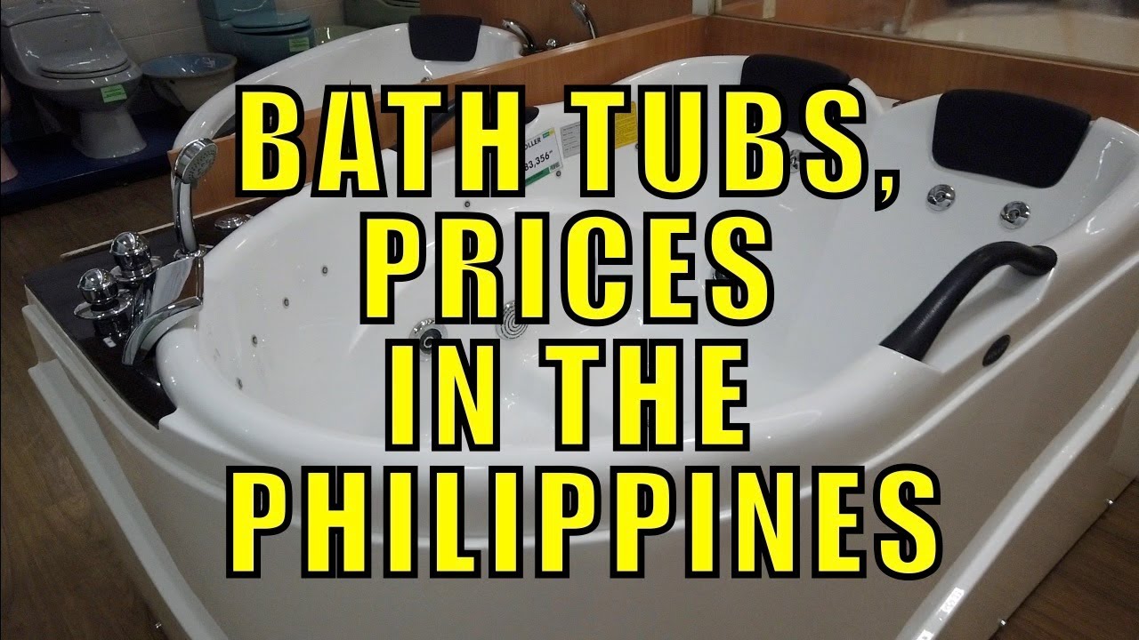 Bath Tubs, Prices In The Philippines. YouTube