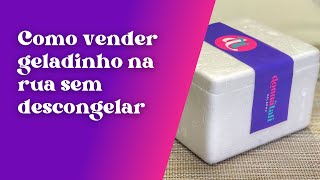 Como Vender Geladinho Na Rua E Não Descongelar L Donnatali Gelados