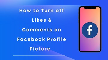 How to Turn off Likes & Comments on Facebook Profile Picture