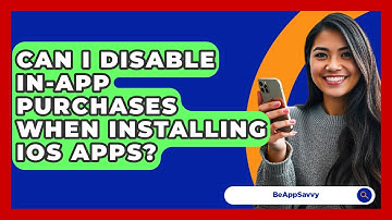 Can I Disable In-app Purchases When Installing iOS Apps? - Be App Savvy