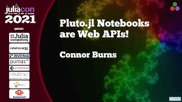 Pluto.jl Notebooks are Web APIs! | Connor Burns | JuliaCon2021
