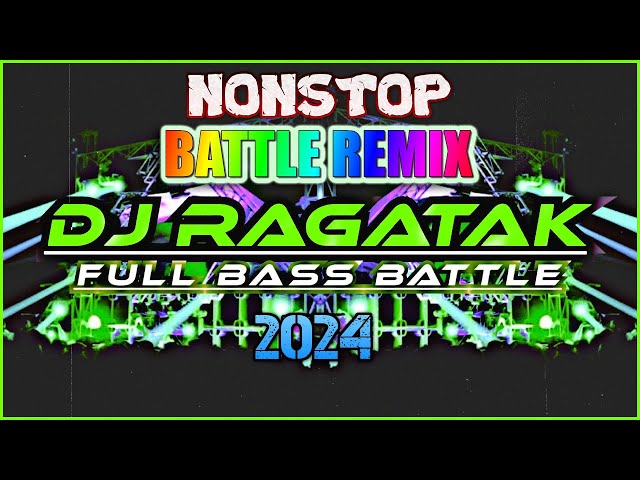 DJ RAGATAK FULL BASS BATTLE MIX ACTIVATED - SOUND CHECK . T - RAGATAK MIX ♪ class=