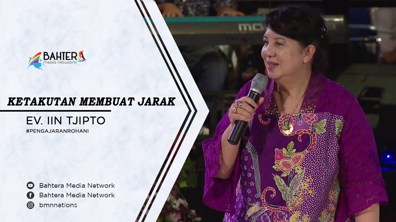 Ketakutan Membuat Jarak - Ev. Iin Tjipto