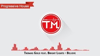 Video thumbnail of "Thomas Gold feat. Bright Lights - Believe"