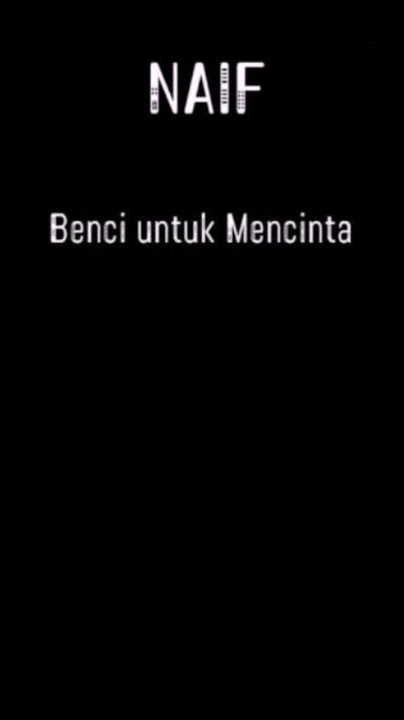 30 Detik status Wa - Benci Untuk mencintai