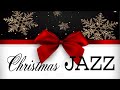 Holiday Jazz Music Playlist 🎄 Relaxing Background Music for Christmas Eve 🎄Christmas Playlist