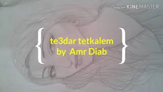 Amr diab 2020 Te3dar tetkalem ,beautiful instrumental violin and translate