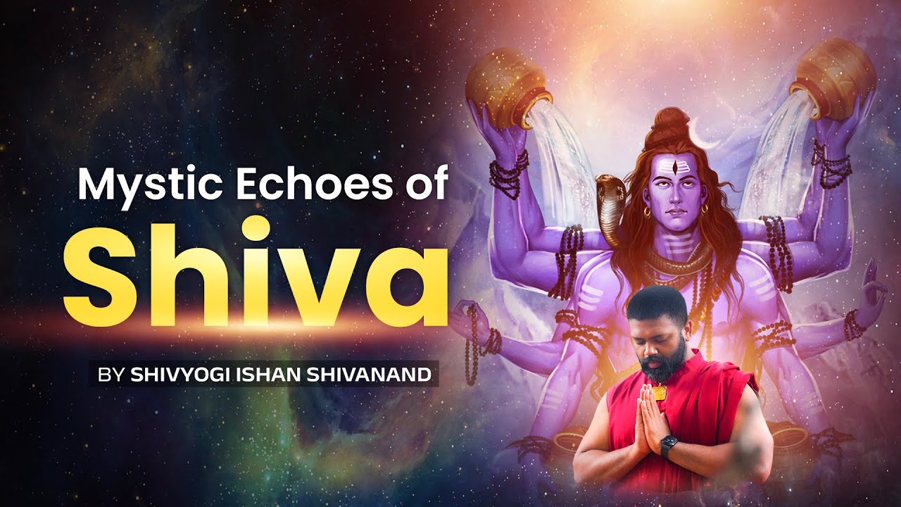 MYSTIC ECHOES OF SHIVA  By Ishan Shivanand