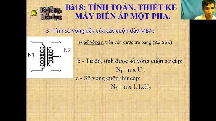 Tính toán thiết kế máy biến áp gồm mấy bước