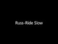 Russ - Ride Slow [INSTRUMENTAL]