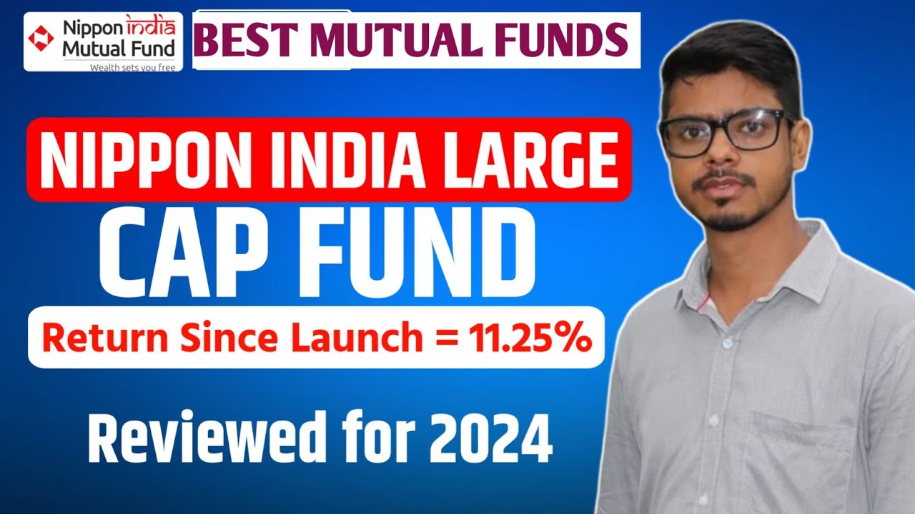 Nippon India Large Cap Fund Nippon India Large Cap Fund Growth Review Nippon India Large Cap Fund Nippon India Large Cap Fund Growth Review