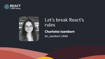 Let’s break React’s rules | Charlotte Isambert