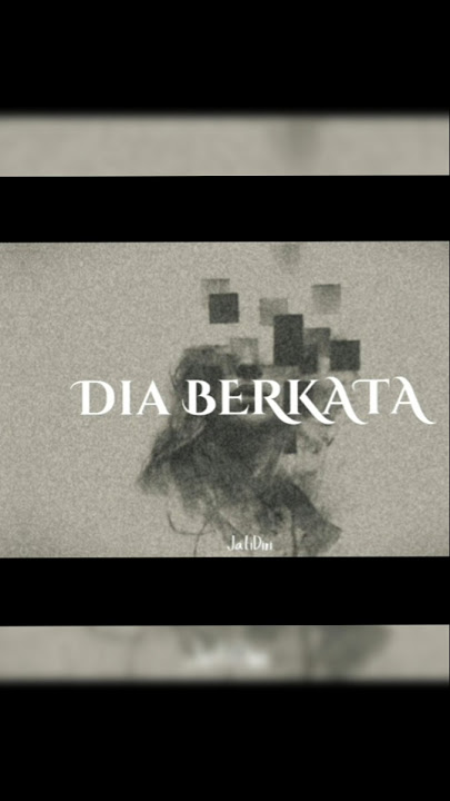 Download lagu SiRDoLpHiN - Dia Berkata ( Trailer) #sirdolphin #diaberkata # #music #lyric #trailer
