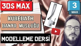 3Ds Max / Kubebath Banyo Musluğu Modelleme - Adım Adım Modelleme Dersi - CG Yasin ŞAFAK