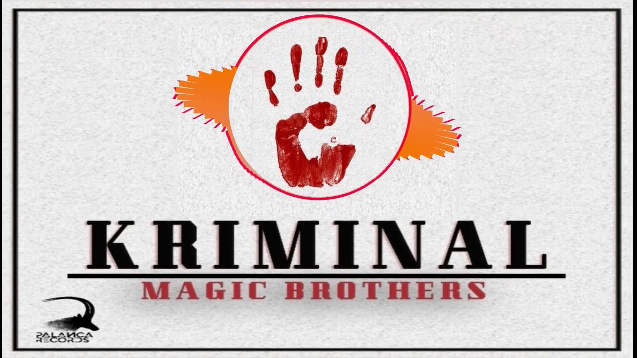 Watch Magic Brothers - Kriminal on YouTube Watch Magic Brothers - Kriminal on YouTube