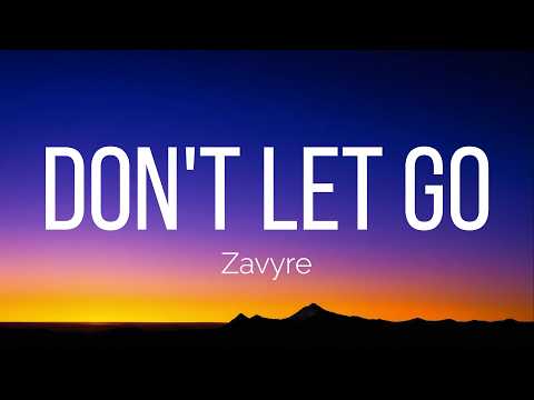 Zavyre - Don't Let Go (Lyrics)