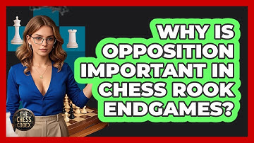 Why Is Opposition Important In Chess Rook Endgames? - The Chess Codex