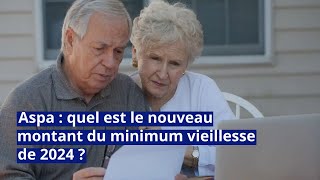 Aspa : quel est le nouveau montant du minimum vieillesse de 2024 ?