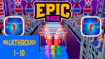 Epic Race 3D Gameplay Walkthrough Levels 1-10 (Android)