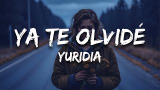 Yuridia - Ya Te Olvidé (Letra / Lyrics)