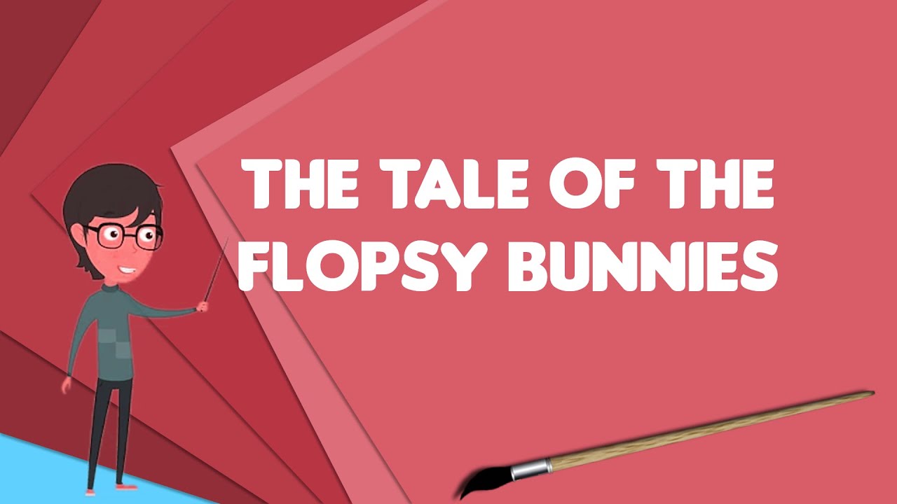 What is The Tale of the Flopsy Bunnies?, Explain The Tale of the Flopsy
