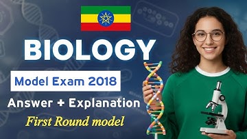 2018 Biology First Round model examination Answers with explanations 