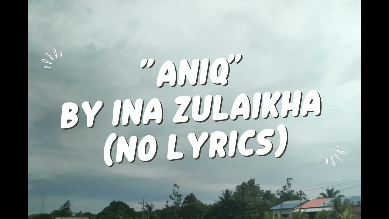 "Aniq" By Ina zulaikha | Malay song 