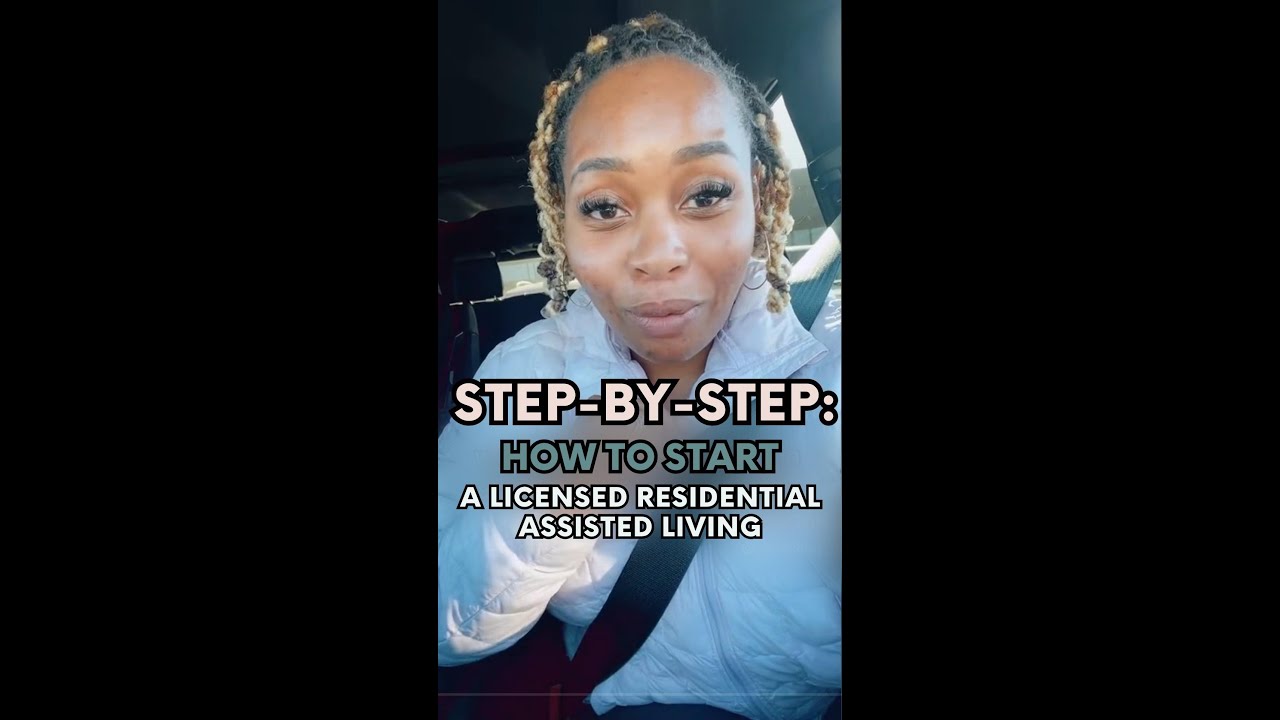 How To Start A Licensed Residential Assisted Living Step By 
