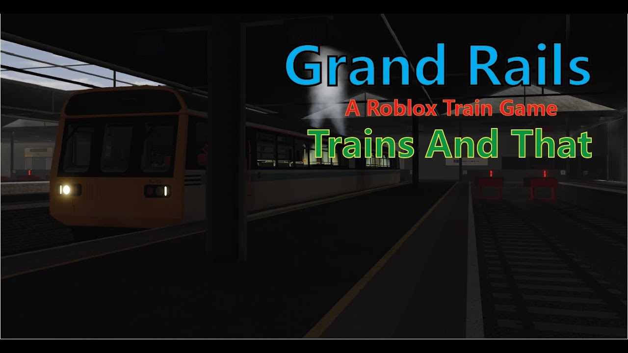 Grand Rails V2 A Roblox Train Game - YouTube