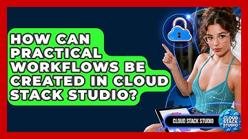 How Can Practical Workflows Be Created in Cloud Stack Studio? | Cloud Stack Studio News