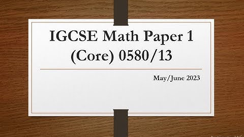 IGCSE Mathematics Paper 1 (Core) 0580/13 May/June 2023