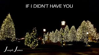 IF I DIDN'T HAVE YOU (Official Lyric Video) | Joseph James