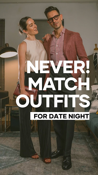 NEVER Match Outfits for Date Night (Do This Instead)