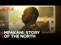 Mpakanistory of the north   netflix official trailer