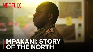 MPAKANI:STORY OF THE NORTH  | NETFLIX OFFICIAL TRAILER.