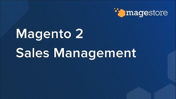 Magento 2 Sales Management - Magento 2 Tutorials - Magestore