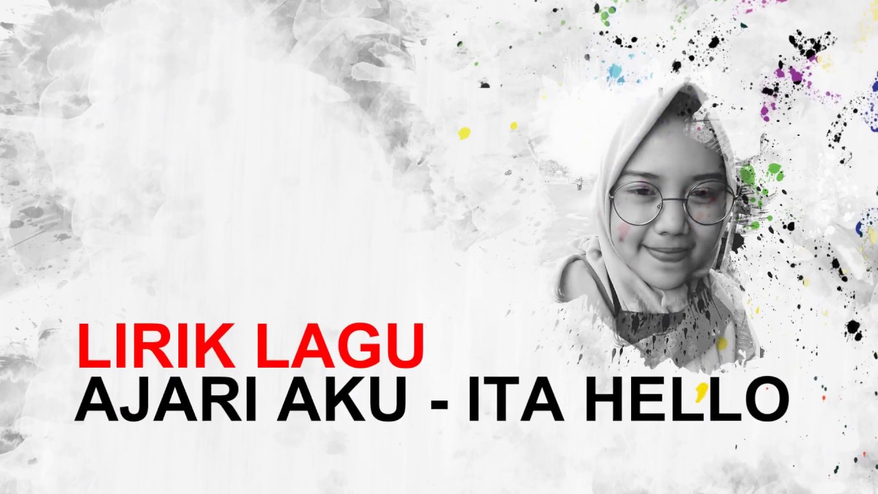 LIRIK LAGU AJARI AKU - ITA HELLO - YouTube
