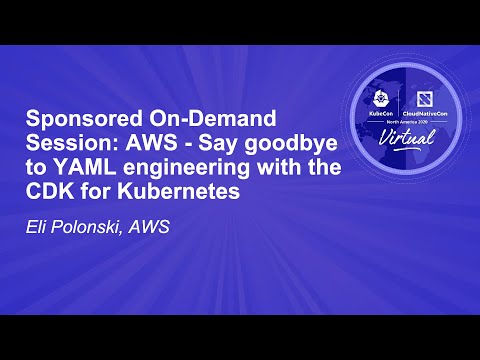 Sponsored Session: AWS - Say goodbye to YAML engineering with the CDK for Kubernetes