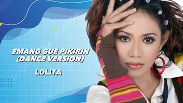 Lolita - Emang Gue Pikirin " Dance Version " (Official Music Video)