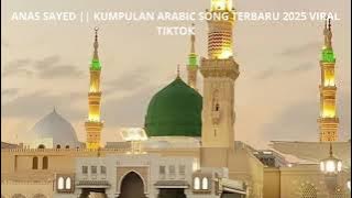 ANAS SAYED  KUMPULAN ARABIC SONG TERBARU 2025